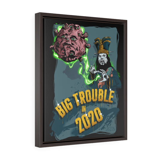 Big Trouble in 2020 Vertical Framed Premium Gallery Wrap Canvas