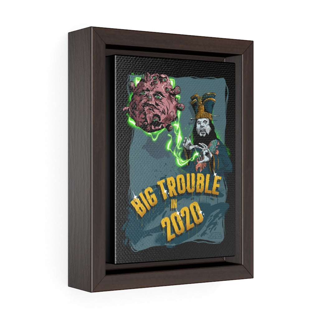 Big Trouble in 2020 Vertical Framed Premium Gallery Wrap Canvas